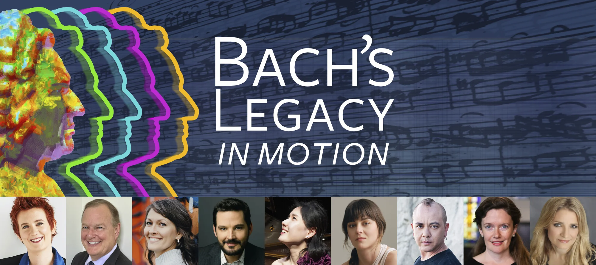 Bach's Legacy in Motion: Modern painted silhouette of JS Bach's profile over a dark blue background with a Bach Musical score. Bottom of the image: headshots of the Bach Charlotte musicians participating in WinterFest ’27.
