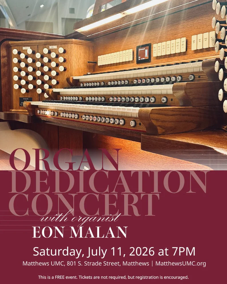 Matthews United Methodist Church Organ Dedication - Saturday, July 11, 2026 - 7:00 pm